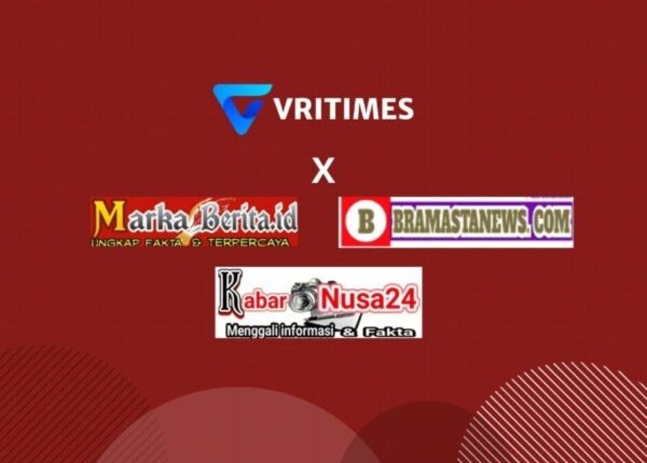 VRITIMES Memperluas Kerjasama Media dengan KabarNusa24.com, MarkaBerita.id, dan BramastaNews.com