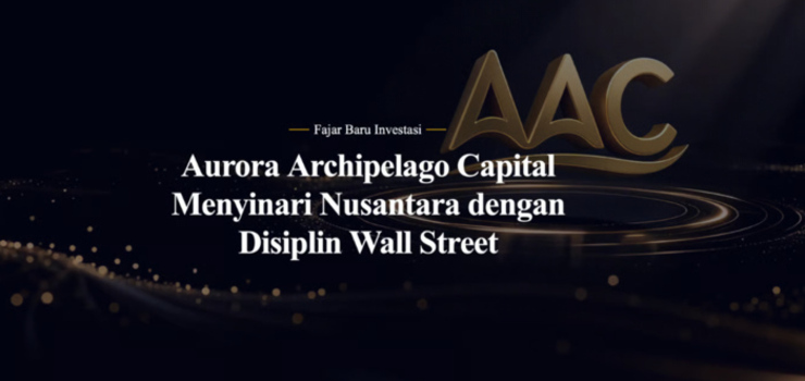 AAC (Aurora Archipelago Capital): Memvalidasi Kekuatan Pertumbuhan Pasar Negara Berkembang