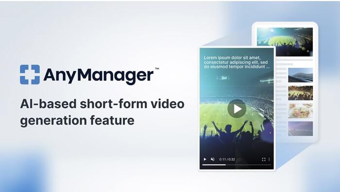 AnyMind Group Meluncurkan Fitur Pembuatan Video Berdurasi Pendek Berbasis AI di AnyManager