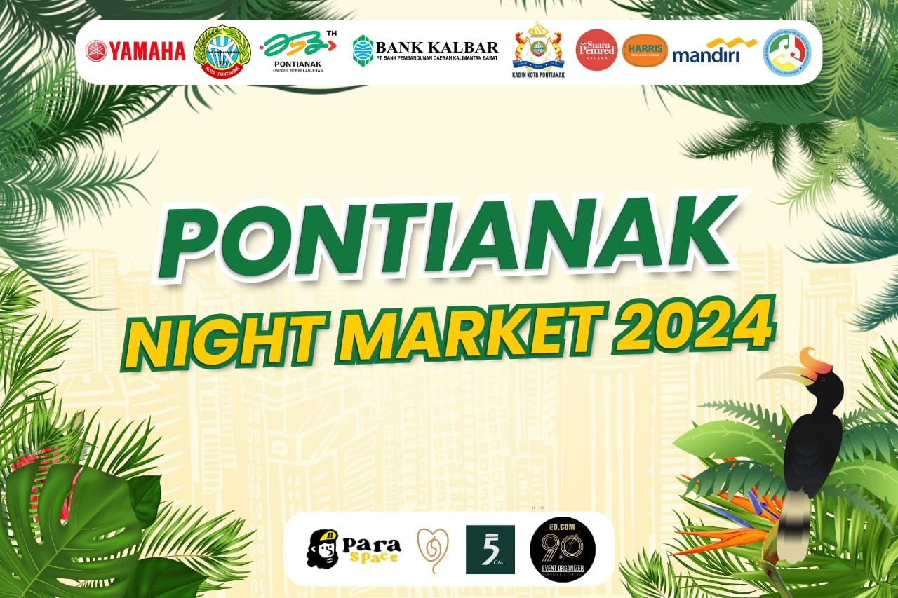 Pontianak Night Market 2024: Meriahkan Alun-Alun Kapuas dengan Bazar, Hiburan, dan Dukungan untuk UMKM!