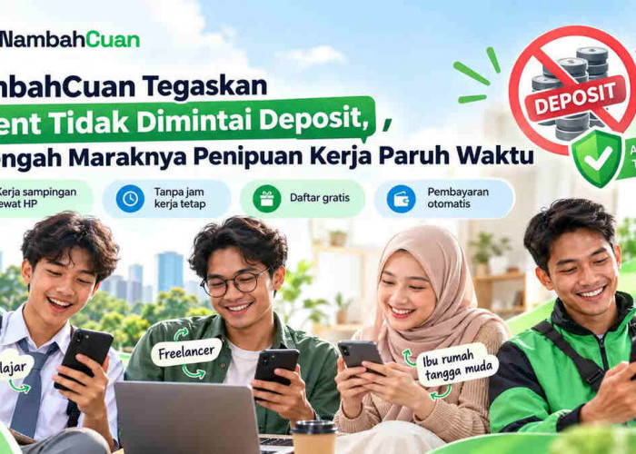 NambahCuan Tegaskan Talent Tidak Dimintai Deposit, di Tengah Maraknya Penipuan Kerja Paruh Waktu
