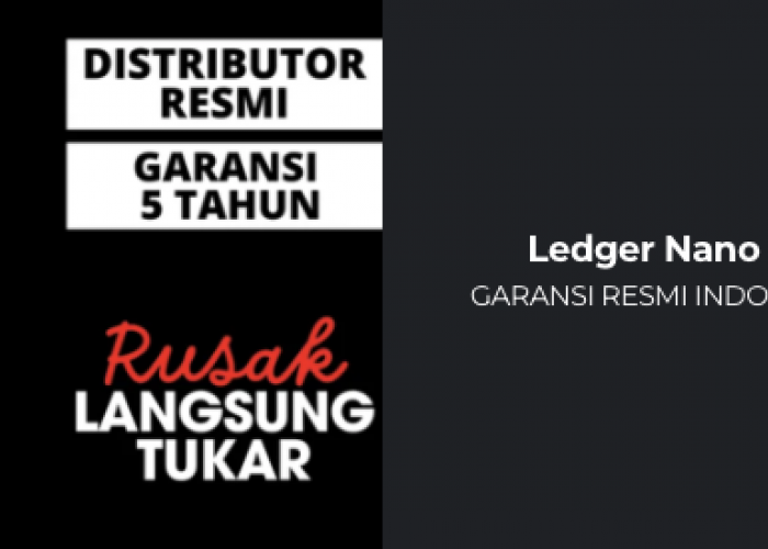 Spesial Garansi 5 Tahun Ledger Nano X Cryptowatch Indonesia, Gratis Tukar Langsung