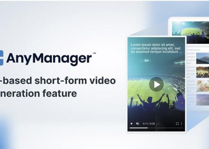 AnyMind Group Meluncurkan Fitur Pembuatan Video Berdurasi Pendek Berbasis AI di AnyManager