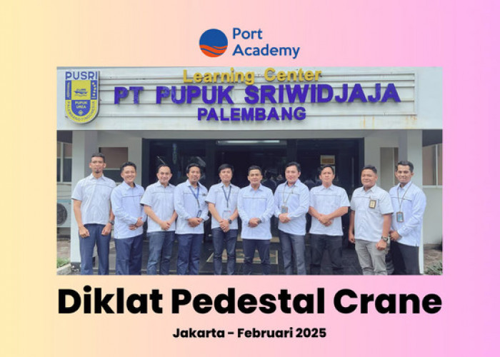 Diklat Operator Crane Pedestal: Langkah Strategis Port Academy dan PT Pupuk Sriwidjaja