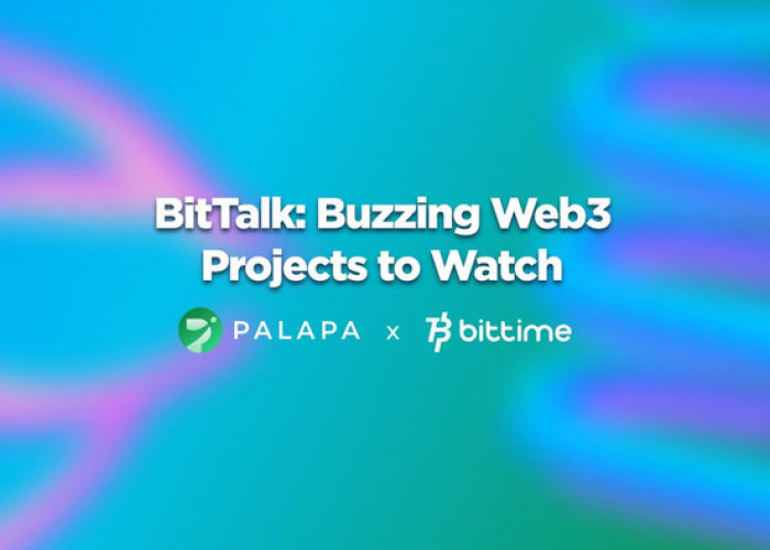 BitTalk: Buzzing Web3 Project to Watch, Gebrakan Bittime di Industri Web3