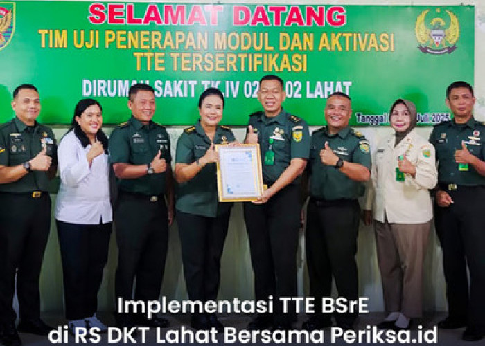 Periksa.id Berhasil Membantu RS DKT Lahat Menerapkan TTE BSrE