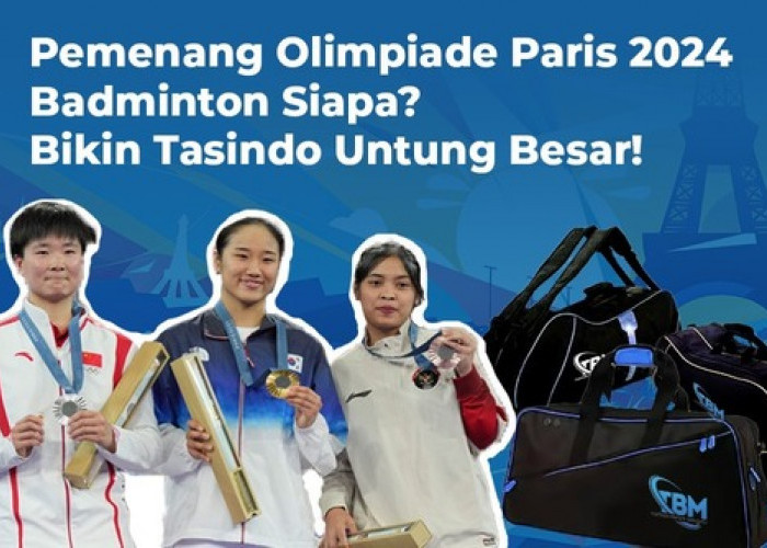 Pemenang Olimpiade Paris 2024 Badminton Siapa? Bikin Tasindo Untung Besar!