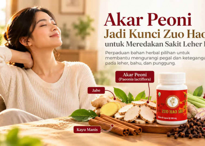 Akar Peoni Jadi Kunci Zuo Hao Shi untuk Meredakan Sakit Leher Belakang