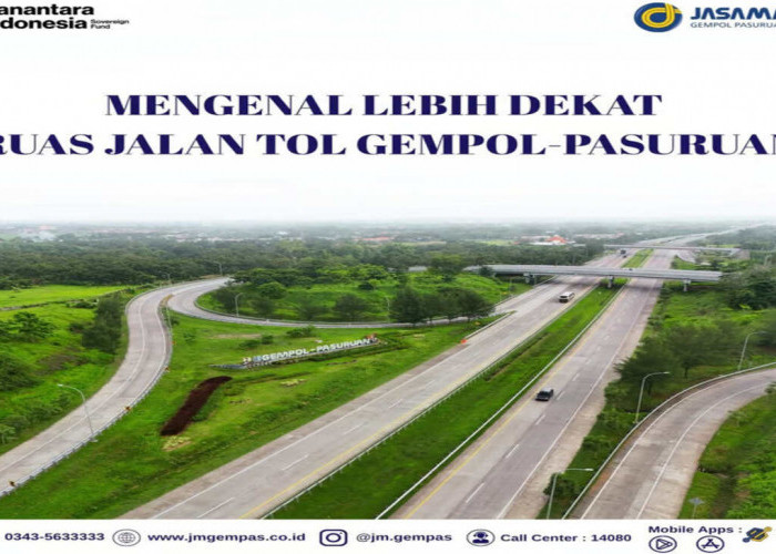 Ruas Gempol Pasuruan Jembatani Mobiltas Wisata & Industri Tingkatkan Pertumbuhan Ekonomi di Jawa Timur Yang Be