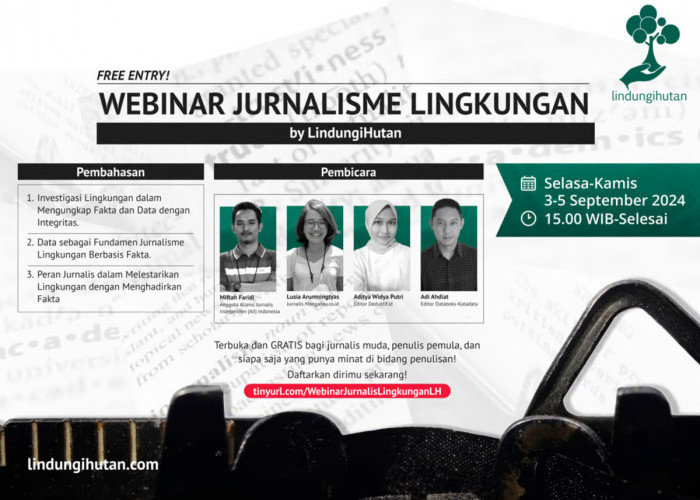 Ikuti Webinar Jurnalisme Lingkungan dari LindungiHutan, GRATIS!