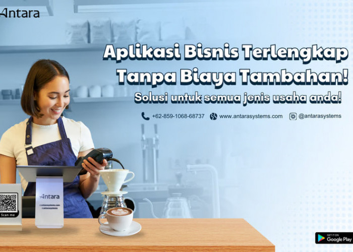 Antara Systems Aplikasi Bisnis Terlengkap, Kenalkan Fitur Baru untuk Dukung Bisnis UMKM