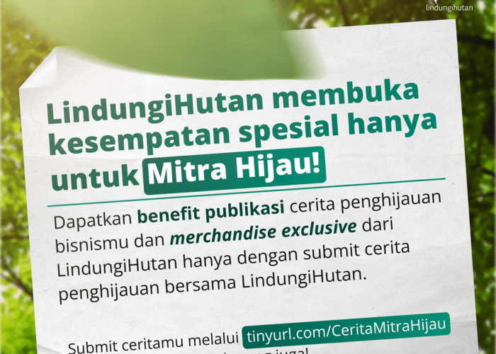 Bagikan Kisah Penghijauanmu Bersama LindungiHutan dalam Sesi #CeritaMitraHijau