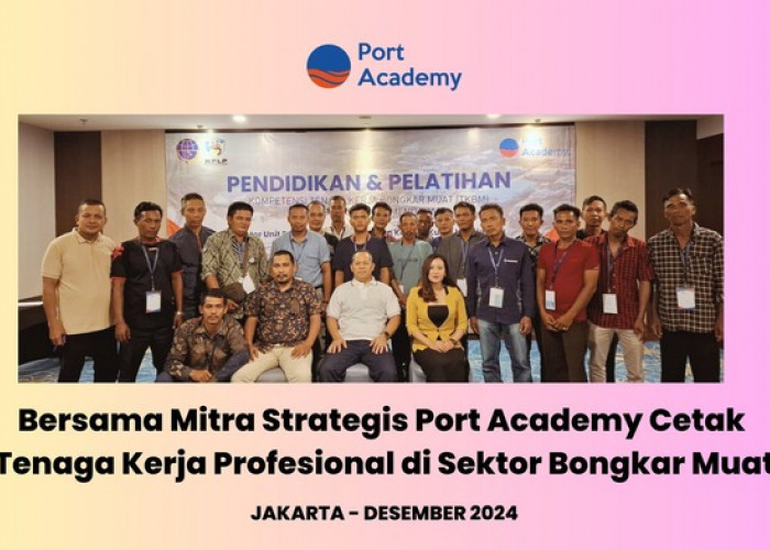 Bersama Mitra Strategis Port Academy Cetak Tenaga Kerja Profesional di Sektor Bongkar Muat