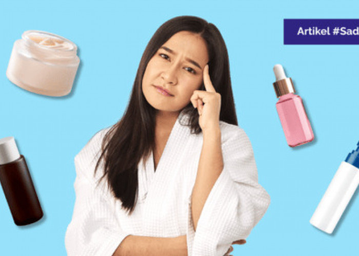 Awas! Salah Pilih Skincare Meningkatkan Risiko Kesehatan Kulit