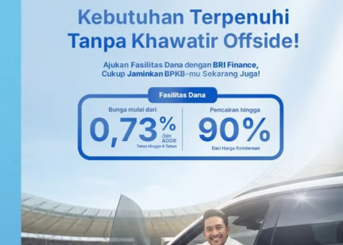 Penuhi Beragam Kebutuhan Tanpa Khawatir Offside, BRI Finance Hadirkan Fasilitas Dana