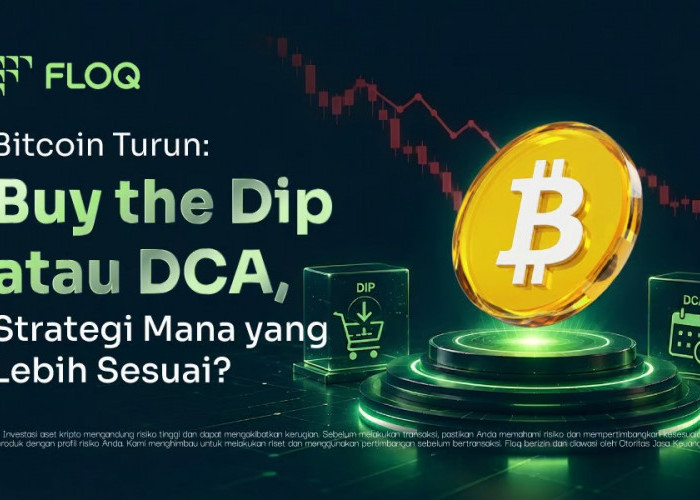 Bitcoin Turun: Buy the Dip atau DCA, Strategi Mana yang Lebih Sesuai?