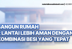 Bangun Rumah 2 Lantai Lebih Aman dengan Kombinasi Besi yang Tepat
