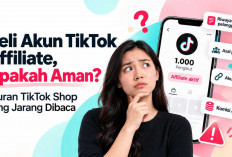 Beli Akun TikTok Affiliate, Aman? Ini Aturan TikTok Shop yang Jarang Dibaca