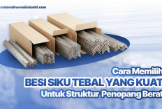Cara Memilih Besi Siku Tebal yang Kuat untuk Struktur Penopang Beban Berat